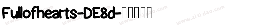 Fullofhearts-DE8d字体转换 Fullofhearts-DE8d字体转换