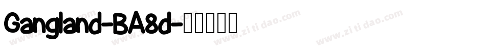 Gangland-BA8d字体转换