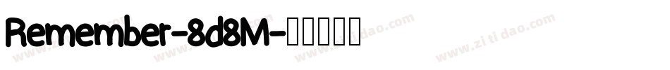 Remember-8d8M字体转换 Remember-8d8M字体转换