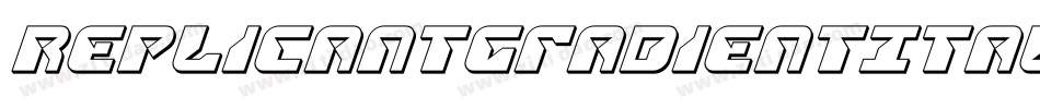 ReplicantGradientItalic-2O77X字体转换 ReplicantGradientItalic-2O77X字体转换