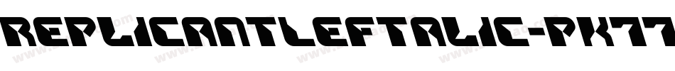 ReplicantLeftalic-PK77E字体转换 ReplicantLeftalic-PK77E字体转换