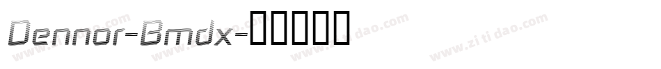 Dennor-Bmdx字体转换