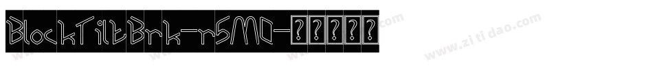 BlockTiltBrk-r5MO字体转换