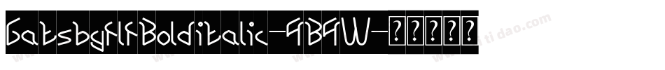 GatsbyflfBolditalic-4B4W字体转换 GatsbyflfBolditalic-4B4W字体转换