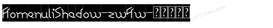HomenuliShadow-zw4w字体转换