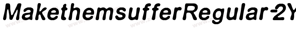 MakethemsufferRegular-2Y8K字体转换