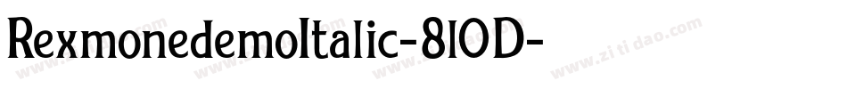 RexmonedemoItalic-8l0D字体转换 RexmonedemoItalic-8l0D字体转换