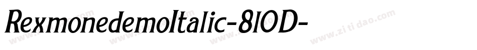 RexmonedemoItalic-8l0D字体转换 RexmonedemoItalic-8l0D字体转换