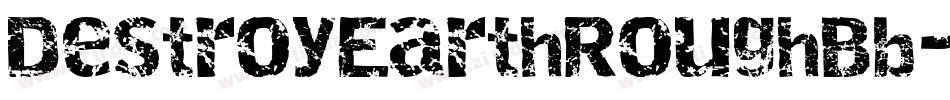 DestroyEarthRoughBb-GrZm字体转换