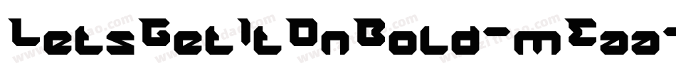 LetsGetItOnBold-mEaa字体转换