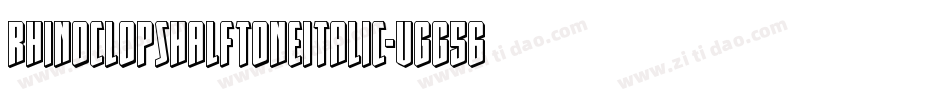 RhinoclopsHalftoneItalic-VGG56字体转换