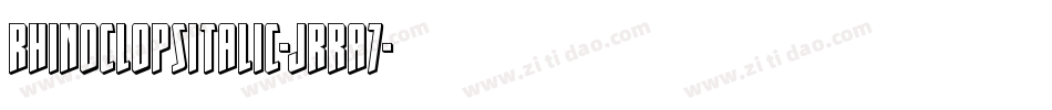 RhinoclopsItalic-JRRA7字体转换
