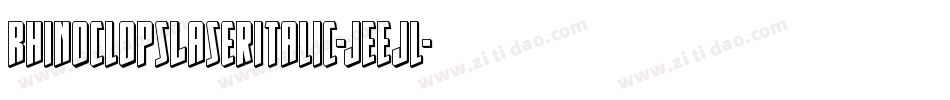 RhinoclopsLaserItalic-jEEJl字体转换
