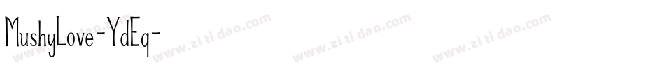 MushyLove-YdEq字体转换 MushyLove-YdEq字体转换