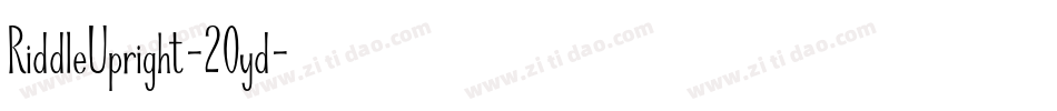 RiddleUpright-20yd字体转换 RiddleUpright-20yd字体转换
