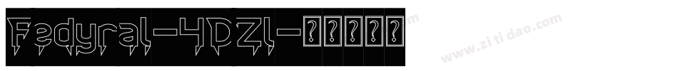 Fedyral-4DZl字体转换 Fedyral-4DZl字体转换