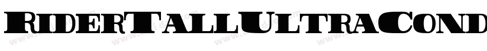 RiderTallUltraCondensedExtrablack-YVZ2字体转换 RiderTallUltraCondensedExtrablack-YVZ2字体转换