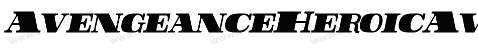 AvengeanceHeroicAvengerBoldItalic-R73A字体转换
