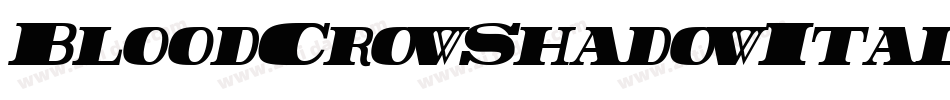 BloodCrowShadowItalic-REd6字体转换
