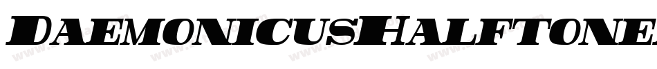 DaemonicusHalftoneItalic-r6YL字体转换