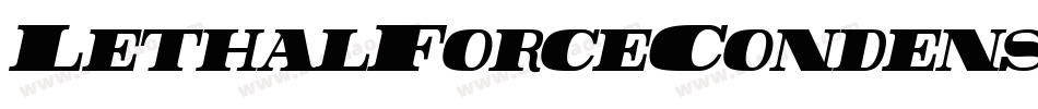 LethalForceCondensedItalic-RZw6字体转换