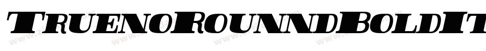 TruenoRounndBoldItalic-R5K6字体转换