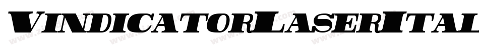 VindicatorLaserItalic-R4gl字体转换 VindicatorLaserItalic-R4gl字体转换
