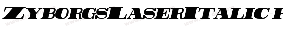 ZyborgsLaserItalic-rLr9字体转换