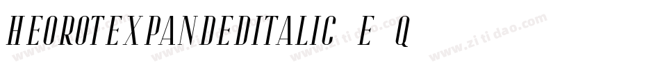 HeorotExpandedItalic-e0q3字体转换 HeorotExpandedItalic-e0q3字体转换
