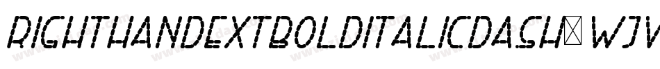 RightHandExtbolditalicdash-WjvG字体转换 RightHandExtbolditalicdash-WjvG字体转换