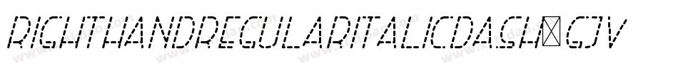 RightHandRegularitalicdash-GjVG字体转换 RightHandRegularitalicdash-GjVG字体转换