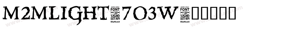 M2MLight-7o3w字体转换 M2MLight-7o3w字体转换