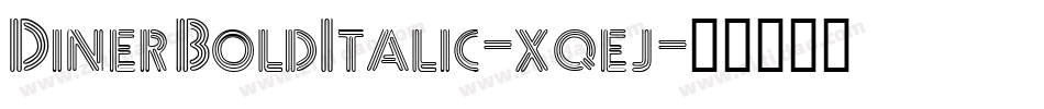 DinerBoldItalic-xqej字体转换