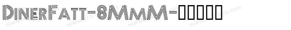 DinerFatt-8MmM字体转换