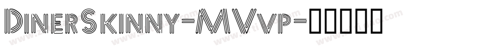 DinerSkinny-MVvp字体转换
