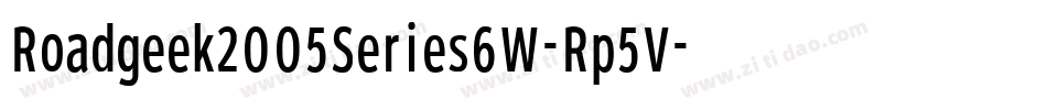 Roadgeek2005Series6W-Rp5V字体转换 Roadgeek2005Series6W-Rp5V字体转换