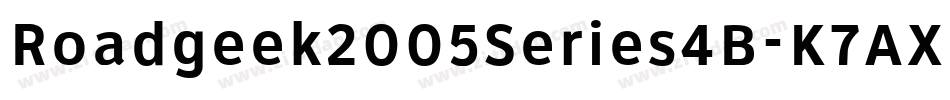 Roadgeek2005Series4B-K7AX字体转换 Roadgeek2005Series4B-K7AX字体转换