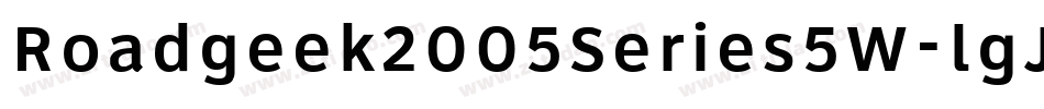 Roadgeek2005Series5W-lgJD字体转换 Roadgeek2005Series5W-lgJD字体转换