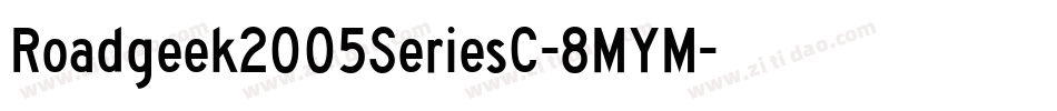 Roadgeek2005SeriesC-8MYM字体转换 Roadgeek2005SeriesC-8MYM字体转换