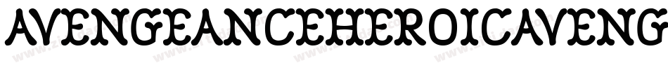 AvengeanceHeroicAvengerItalic-rRyy字体转换