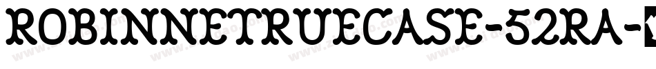 RobinneTruecase-52Ra字体转换