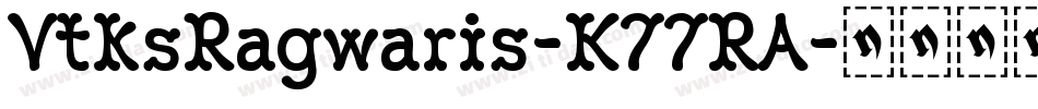 VtksRagwaris-K77RA字体转换