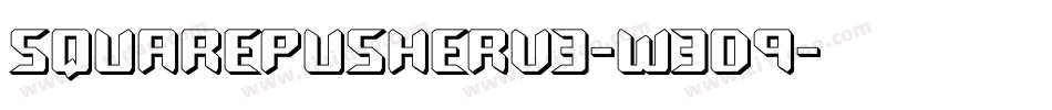 Squarepusherv3-w3d9字体转换 Squarepusherv3-w3d9字体转换