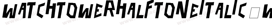 WatchtowerHalftoneItalic-w7K3字体转换
