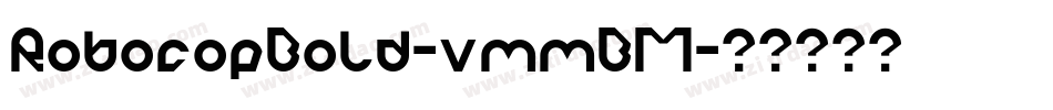 RobocopBold-vmmBM字体转换