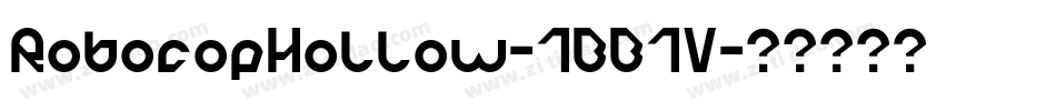 RobocopHollow-7BB7V字体转换