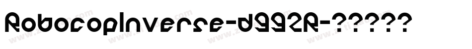 RobocopInverse-d992R字体转换