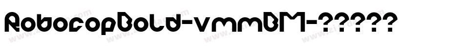 RobocopBold-vmmBM字体转换