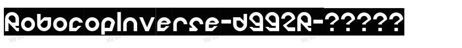 RobocopInverse-d992R字体转换