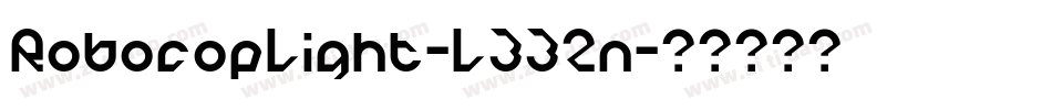 RobocopLight-L332n字体转换